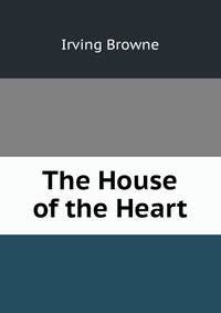 The House of the Heart