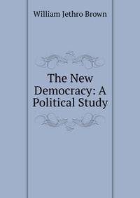 The New Democracy: A Political Study