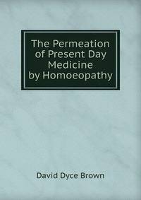 The Permeation of Present Day Medicine by Homoeopathy
