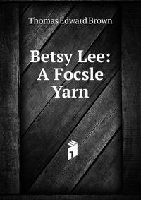 Betsy Lee: A Focsle Yarn