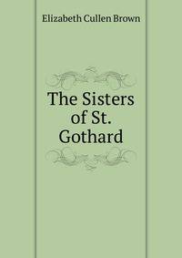 The Sisters of St. Gothard