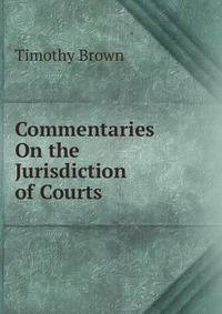 Commentaries On the Jurisdiction of Courts