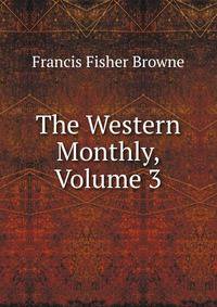 The Western Monthly, Volume 3