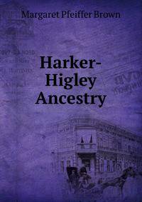 Harker-Higley Ancestry