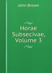 Horae Subsecivae, Volume 3