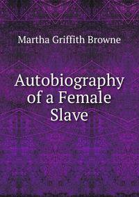 Autobiography of a Female Slave