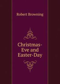 Christmas-Eve and Easter-Day