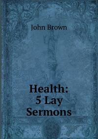 Health: 5 Lay Sermons