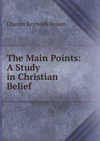 The Main Points: A Study in Christian Belief