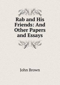 Rab and His Friends: And Other Papers and Essays