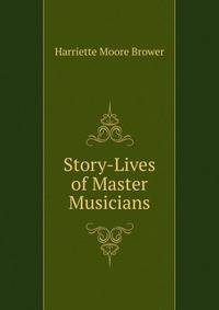 Story-Lives of Master Musicians