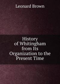 History of Whitingham from Its Organization to the Present Time
