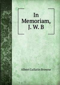 In Memoriam, J. W. B.