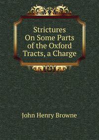 Strictures On Some Parts of the Oxford Tracts, a Charge