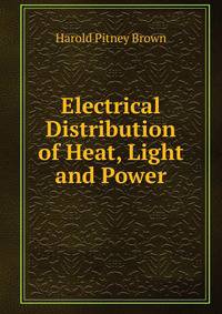 Electrical Distribution of Heat, Light and Power