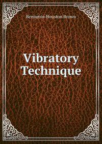 Vibratory Technique