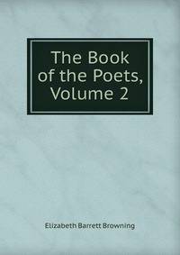 The Book of the Poets, Volume 2