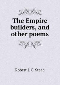 The Empire builders, and other poems