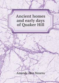 Ancient homes and early days of Quaker Hill