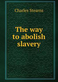 The way to abolish slavery