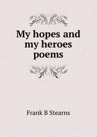 My hopes and my heroes poems