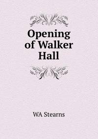Opening of Walker Hall