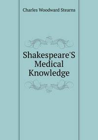 Shakespeare'S Medical Knowledge