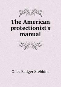 The American protectionist's manual