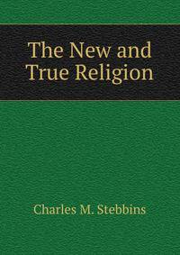 The New and True Religion