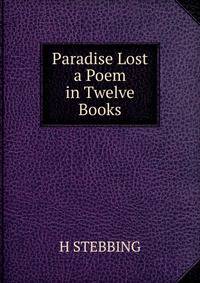 Paradise Lost a Poem in Twelve Books