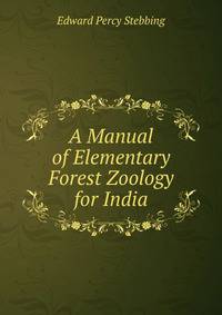 A Manual of Elementary Forest Zoology for India