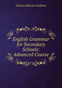 English Grammar for Secondary Schools: Advanced Course