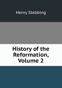 History of the Reformation, Volume 2