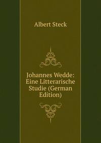 Johannes Wedde: Eine Litterarische Studie (German Edition)
