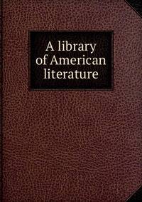 A library of American literature