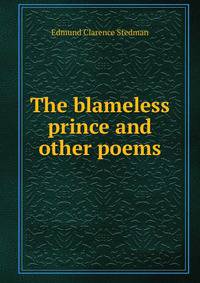 The blameless prince and other poems