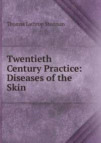 Twentieth Century Practice: Diseases of the Skin