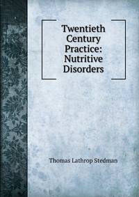 Twentieth Century Practice: Nutritive Disorders
