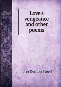 Love's vengeance and other poems