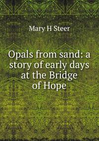 Opals from sand: a story of early days at the Bridge of Hope