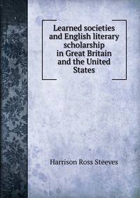 Learned societies and English literary scholarship in Great Britain and the United States