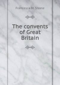 The convents of Great Britain