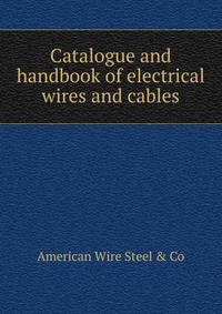 Catalogue and handbook of electrical wires and cables