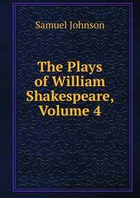 The Plays of William Shakespeare, Volume 4