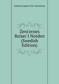 Zeni'ernes Reiser I Norden (Swedish Edition)