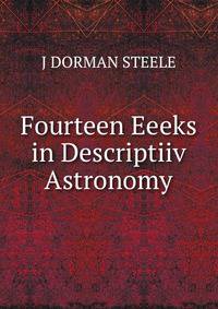 Fourteen Eeeks in Descriptiiv Astronomy