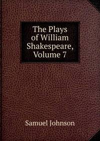 The Plays of William Shakespeare, Volume 7