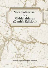 Vore Folkeviser Fra Middelalderen (Danish Edition)