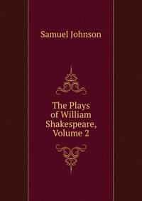 The Plays of William Shakespeare, Volume 2
