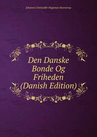Den Danske Bonde Og Friheden (Danish Edition)